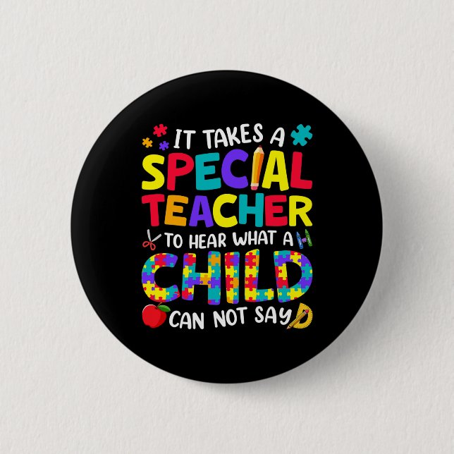 Special Teacher To Hear What A Child Autism Awaren Button (Front)