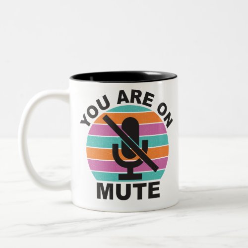 Special Teleconference You Are On Mute Mug