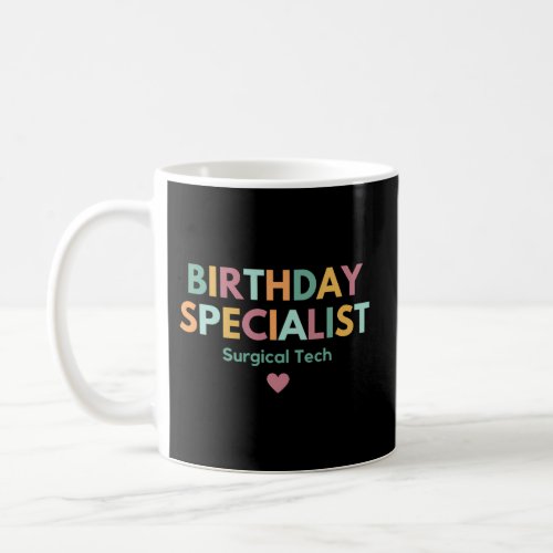 Specialist Labor And Delivery Surgical Tech Coffee Mug