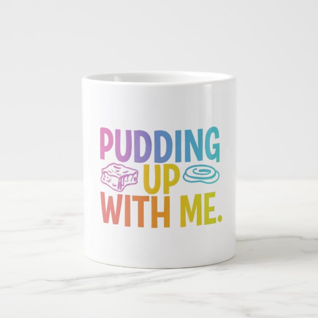 Specialty Mug“Pudding Up With Me” Funny Mug – Cute (Front)