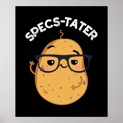 Specs_tater Funny Potato Spectacle Pun Dark BG Poster