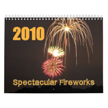 Spectacular Fireworks 2010 Calendar by WardStudios at Zazzle