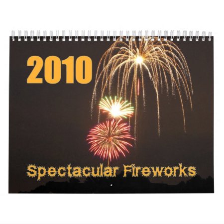 Spectacular Fireworks 2010 Calendar
