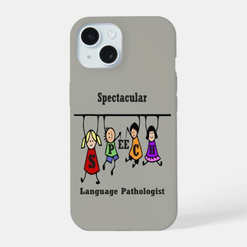 Spectacular Speech Language Pathologist Children iPhone 15 Case