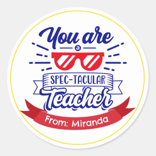 Spectacular Teacher Personalized Appreciation Week Classic Round Sticker