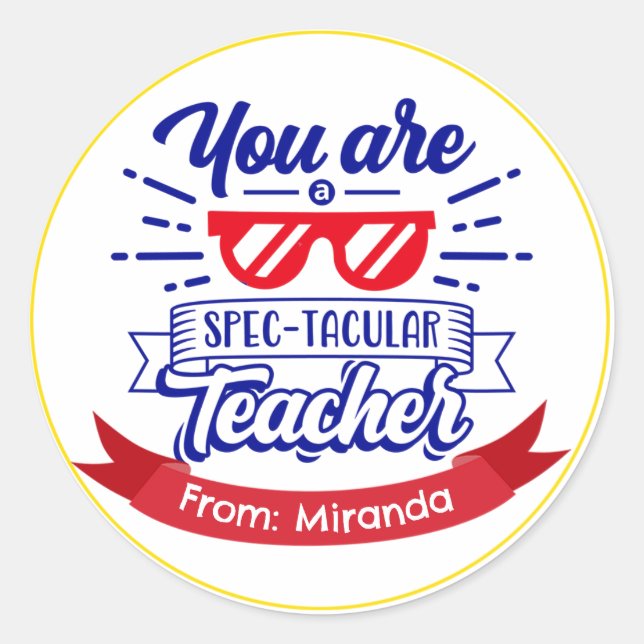 Spectacular Teacher Personalized Appreciation Week Classic Round Sticker (Front)