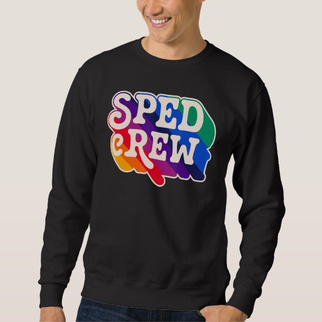 SPED Crew Special Education Teacher Speducator Ret Sweatshirt (Front)