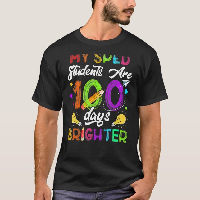 Sped Teacher 100 Days Brighter 100Th Day Of School T-Shirt (Front)