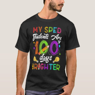 Sped Teacher 100 Days Brighter 100Th Day Of School T-Shirt