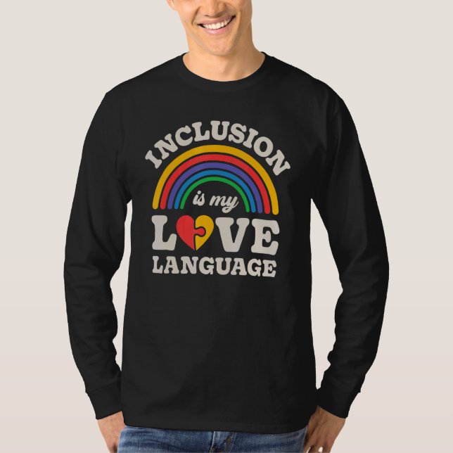 SPED Teacher Inclusion Is My Love Language Special T-Shirt (Front)
