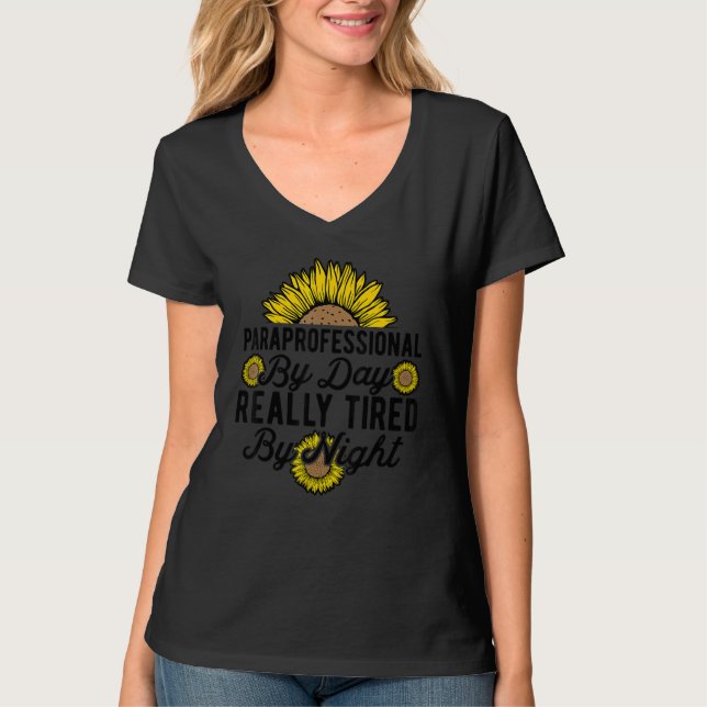SPED Teacher Paraprofessional By Day Really Tired  T-Shirt (Front)