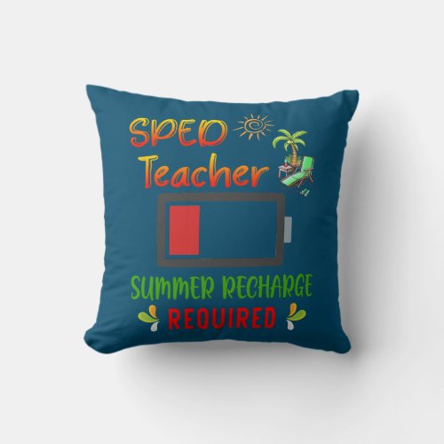 Sped Teacher Summer Recharge Required  Throw Pillow