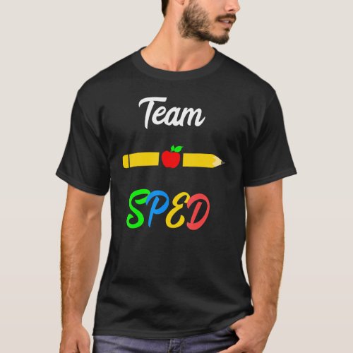 Sped Teacher Team Appreciation Day Special Educati T_Shirt