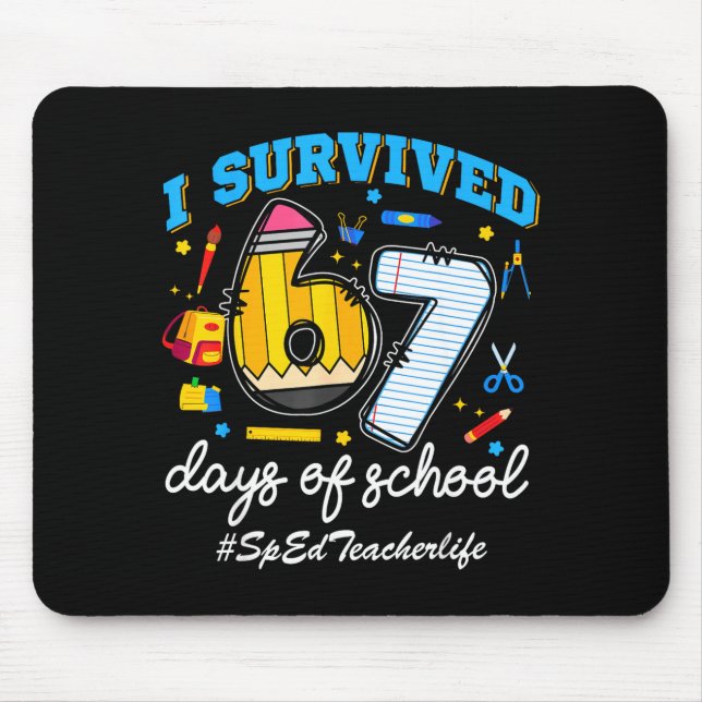 Sped Teacherlife I Survived 67 Days Of School Funn Mouse Pad (Front)