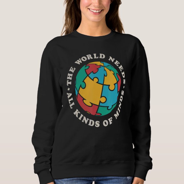 SPED The World Needs All Kinds Of Minds Autism Awa Sweatshirt (Front)