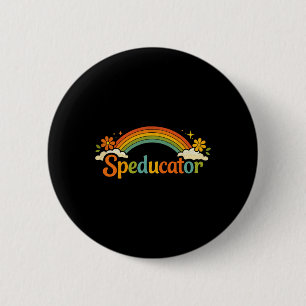 Speducator Quote Funny Special Education Teacher R Button