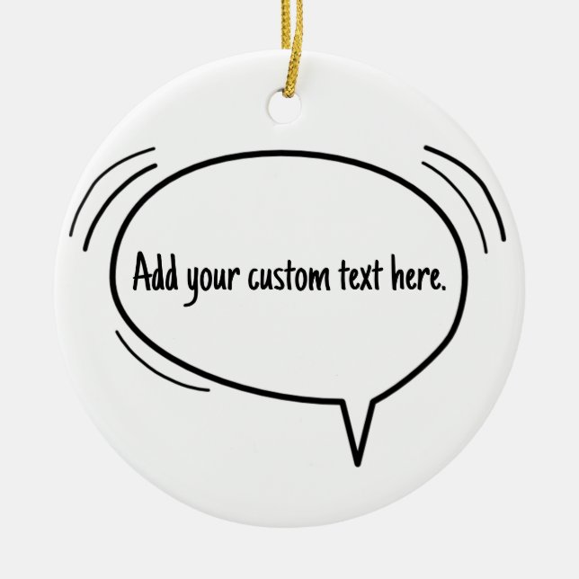 Speech Bubble - add your own text! Ceramic Ornament (Front)