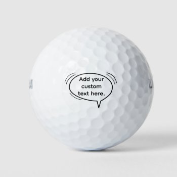 Speech Bubble - Add Your Own Text! Golf Balls by freshpaperie at Zazzle