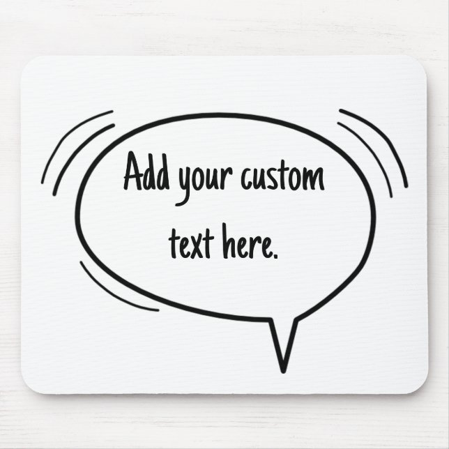 Speech Bubble - add your own text! Mouse Pad (Front)