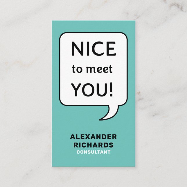 Speech Bubble Nice To Meet You Modern Business Card (Front)