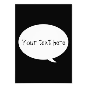 Speech Bubble - Your Custom Text Photo Print