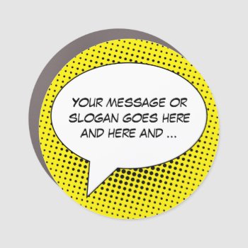 Speech Bubble Your Message Template Car Magnet by stuffyoumake at Zazzle