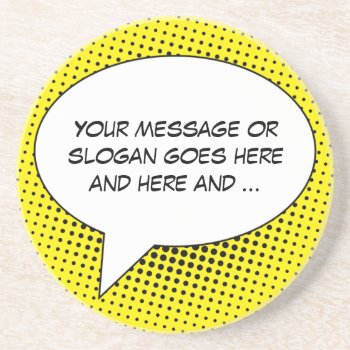 Speech Bubble Your Message Template Coaster by stuffyoumake at Zazzle