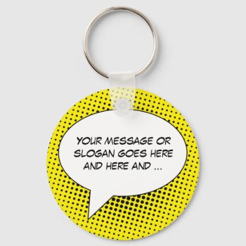 Speech Bubble Your Message Template Keychain by stuffyoumake at Zazzle