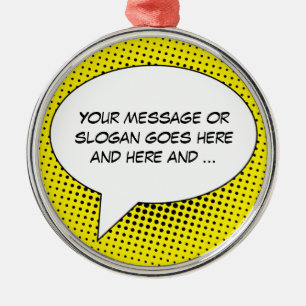 Speech Bubble Your Message Template Metal Ornament