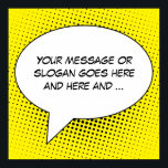 Speech Bubble Your Message Template Poster<br><div class="desc">Make a statement with this eye-catching product featuring a retro white speech bubble template with a comic book-styled dotted halftone background (shown here in yellow) that you can customize with your own text. Carriage returns can be used between words as necessary to fine tune the typographical arrangement of your message...</div>