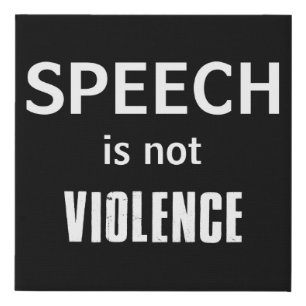 Speech Is Not Violence Faux Canvas Print