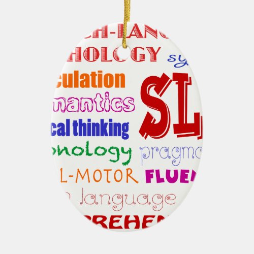 Speech Language Pathologist Colorful Fun Font Ceramic Ornament