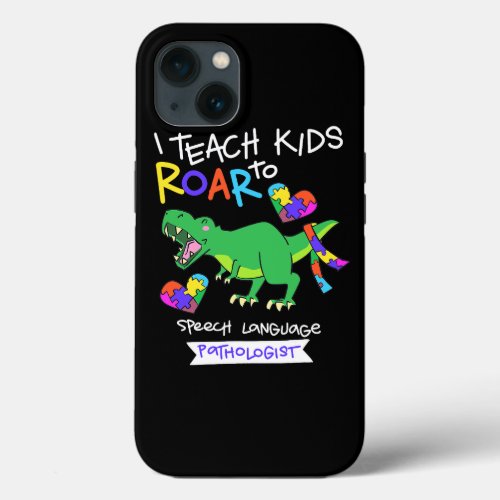Speech Language Pathologist Dinosaur TRex Roar II iPhone 13 Case
