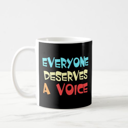 Speech Language Pathologist Everyone Deserves A Vo Coffee Mug