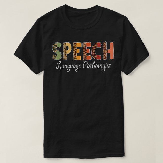 Speech Language Pathologist Fall Autumn Thanksgivi T-Shirt (Design Front)