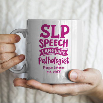 Speech Language Pathologist Grad Gift Coffee Mug by sendsomelove at Zazzle