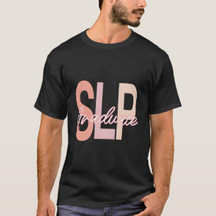 Speech Language Pathologist Graduation 2022 Gradua T-Shirt