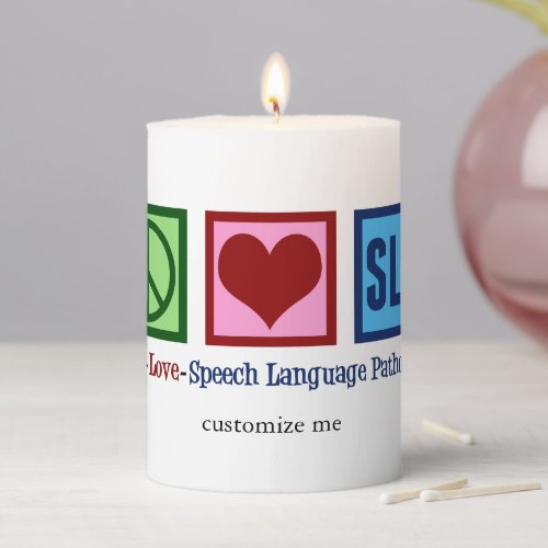 Speech Language Pathologist Peace Love SLP Custom Pillar Candle