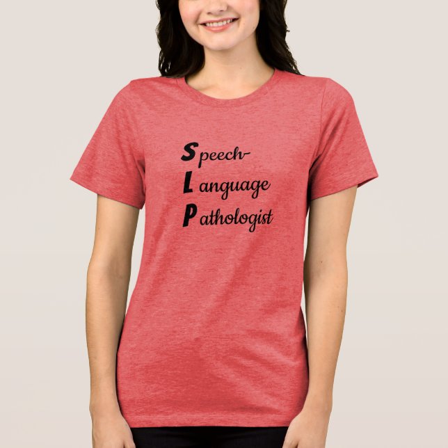 Speech-Language Pathologist Sweatshirt Tri-Blend Shirt (Front)
