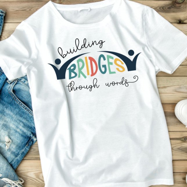 Speech Language Pathologit SLP Building Bridges T-Shirt (SLP Graudation gift for the latest speech language pathologist in your life.)