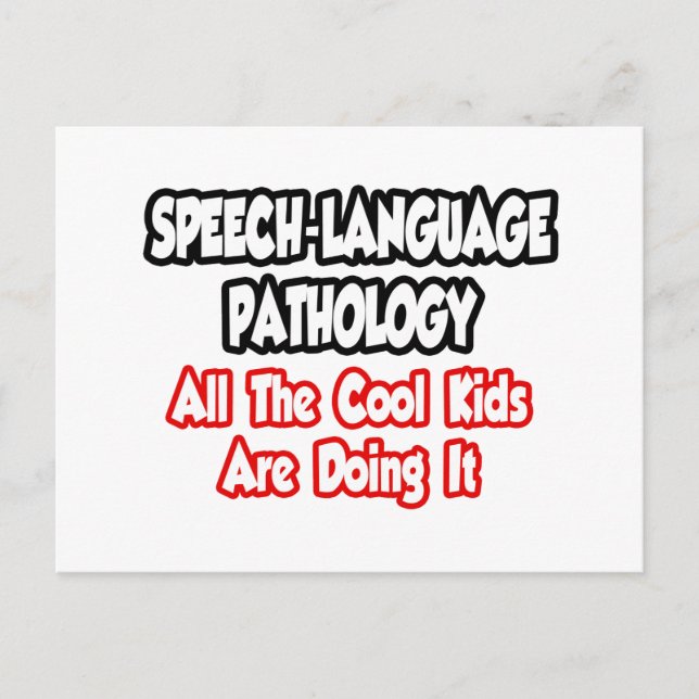 Speech-Language Pathology...All The Cool Kids Postcard (Front)