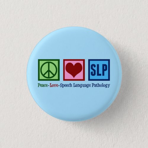 Speech Language Pathology Peace Love SLP Blue Button