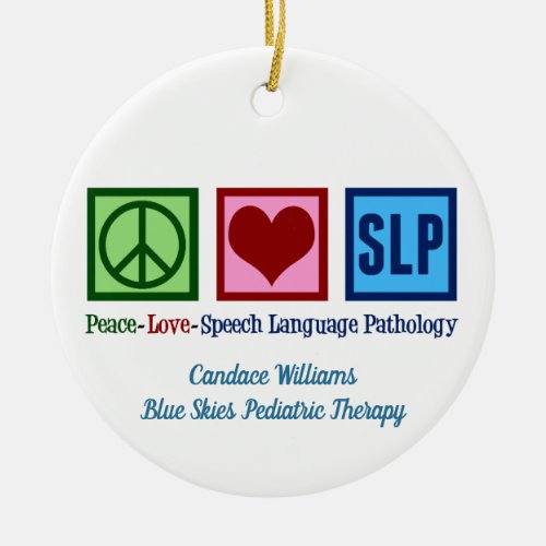 Speech Language Pathology Peace Love SLP Custom Ceramic Ornament