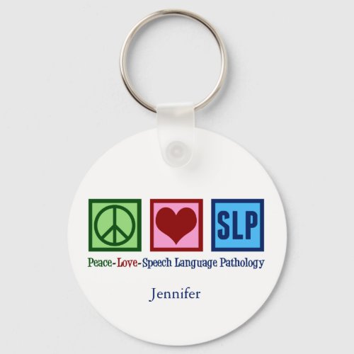 Speech Language Pathology Peace Love SLP Custom Keychain