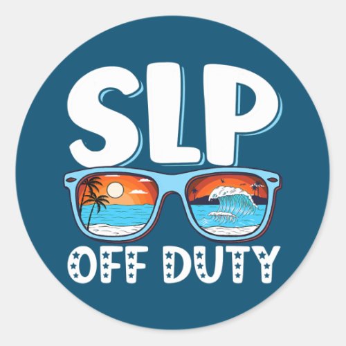Speech Language SLP Therapist Off Duty Last Day Classic Round Sticker