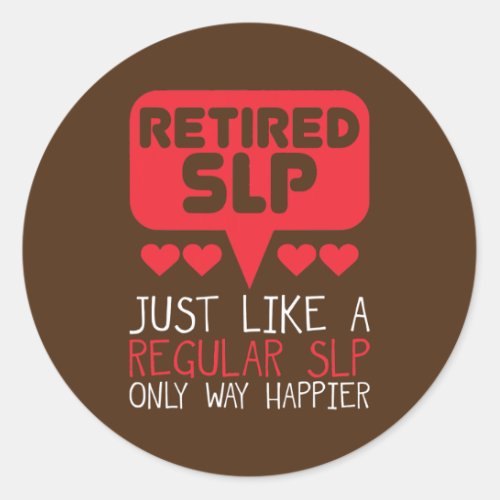 Speech Language Therapy SLP Quote for a Retired Classic Round Sticker
