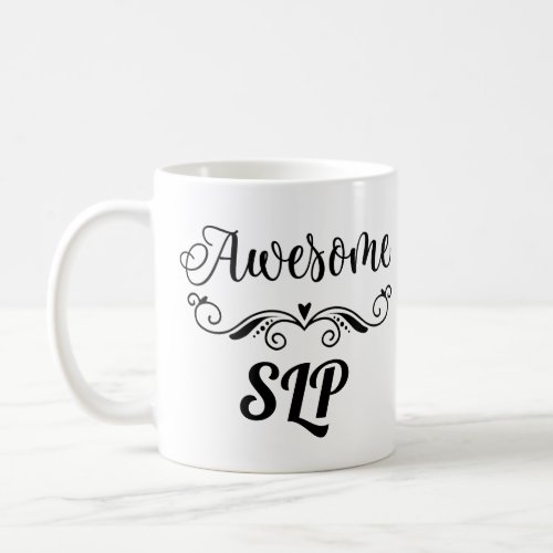 Speech Pathologist Awesome SLP Coffee Mug