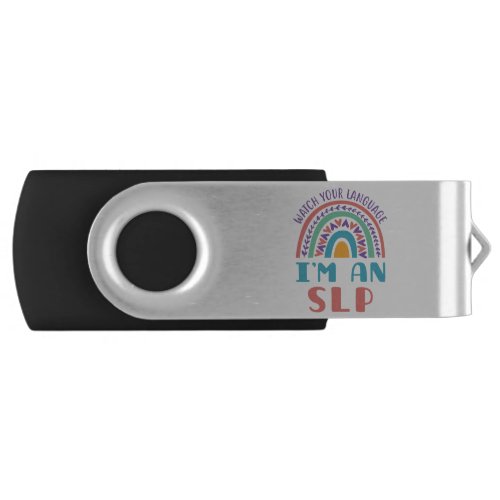Speech Pathologist Watch Your Language I'm an SLP Flash Drive Speech Pathologist Watch Your Language Im an SLP Flash Drive