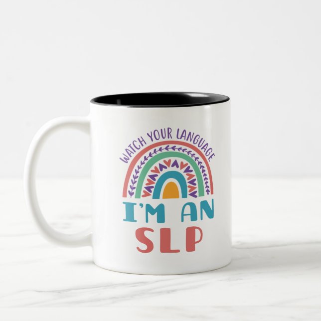 Speech Pathologist Watch Your Language I'm an SLP Two-Tone Coffee Mug (Left)