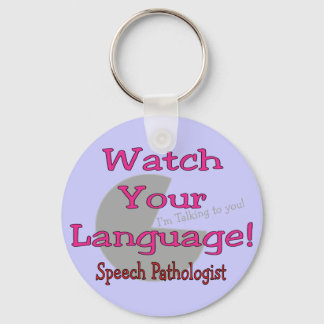 Speech Pathologist "Watch Your Language" Keychain
